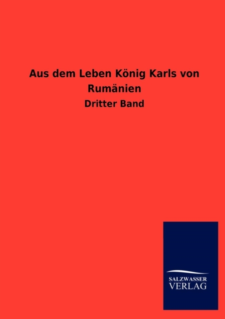 Aus Dem Leben Konig Karls Von Rumanien, Paperback / softback Book