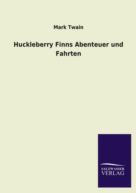 Huckleberry Finns Abenteuer Und Fahrten, Paperback / softback Book