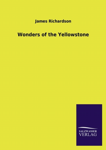 Wonders of the Yellowstone, Paperback / softback Book
