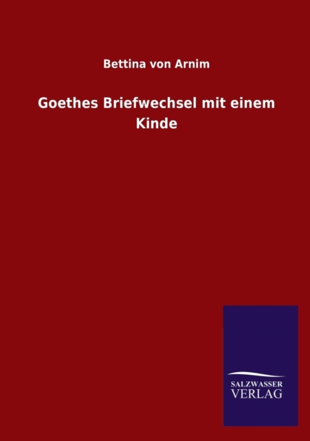 Goethes Briefwechsel Mit Einem Kinde, Paperback / softback Book