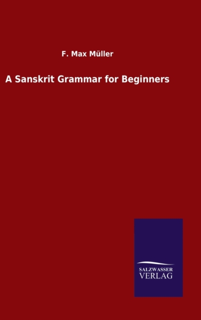 A Sanskrit Grammar for Beginners, Hardback Book