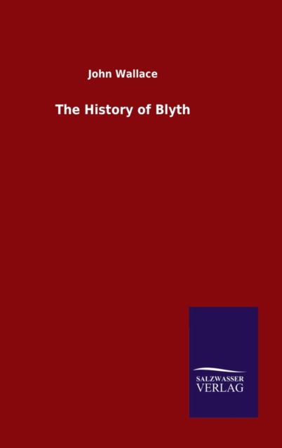 The History of Blyth, Hardback Book