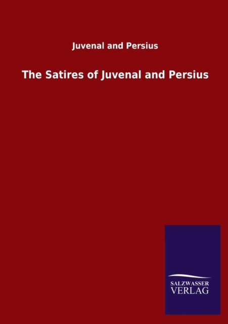 The Satires of Juvenal and Persius, Paperback / softback Book