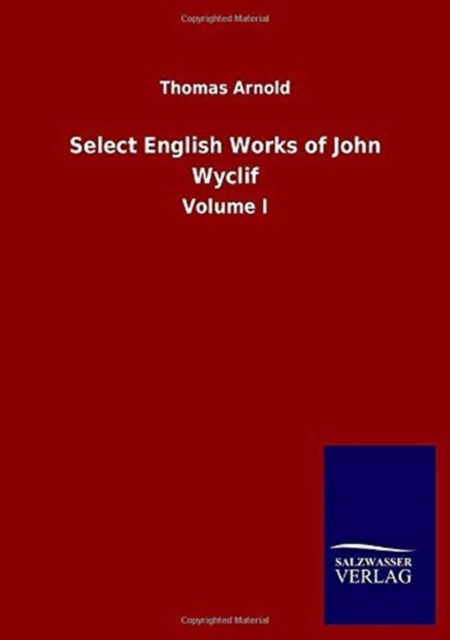 Select English Works of John Wyclif : Volume I, Paperback / softback Book