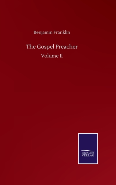 The Gospel Preacher : Volume II, Hardback Book