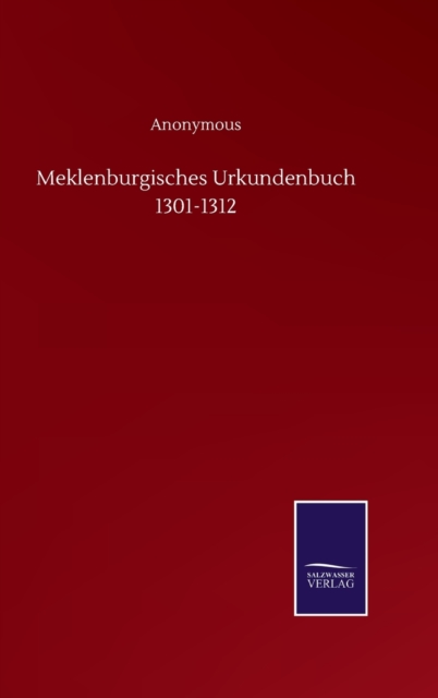 Meklenburgisches Urkundenbuch 1301-1312, Hardback Book