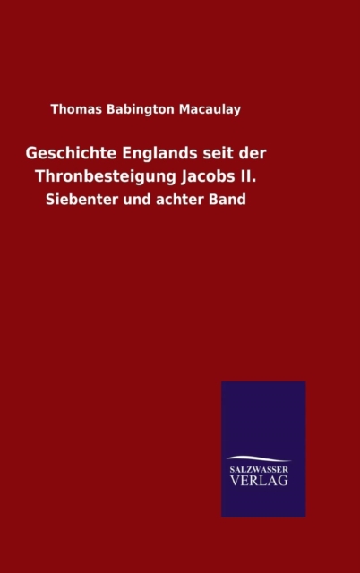 Geschichte Englands Seit Der Thronbesteigung Jacobs II., Hardback Book