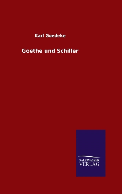 Goethe Und Schiller, Hardback Book