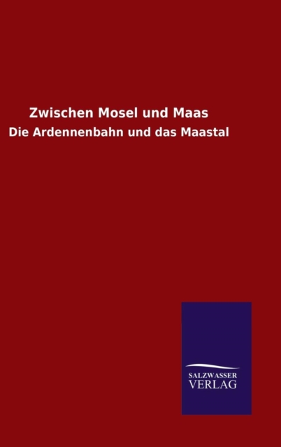 Zwischen Mosel und Maas, Hardback Book