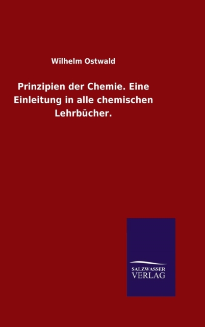 Prinzipien der Chemie. Eine Einleitung in alle chemischen Lehrbucher., Hardback Book