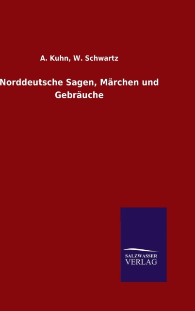 Norddeutsche Sagen, Marchen und Gebrauche, Hardback Book