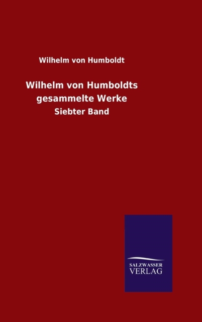Wilhelm Von Humboldts Gesammelte Werke, Hardback Book