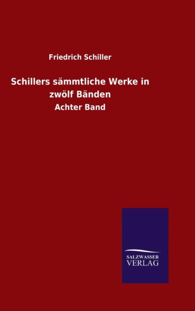 Schillers sammtliche Werke in zwoelf Banden, Hardback Book