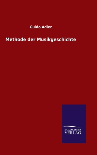 Methode Der Musikgeschichte, Hardback Book