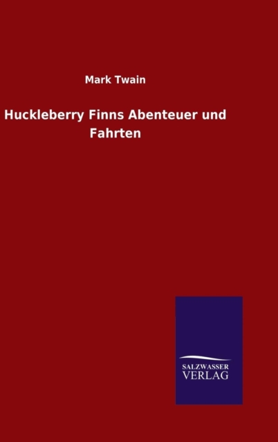 Huckleberry Finns Abenteuer Und Fahrten, Hardback Book