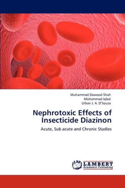 Nephrotoxic Effects of Insecticide Diazinon, Paperback / softback Book
