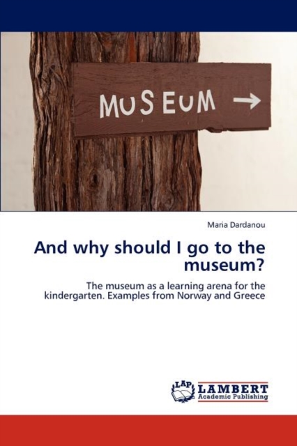 And Why Should I Go to the Museum?, Paperback / softback Book