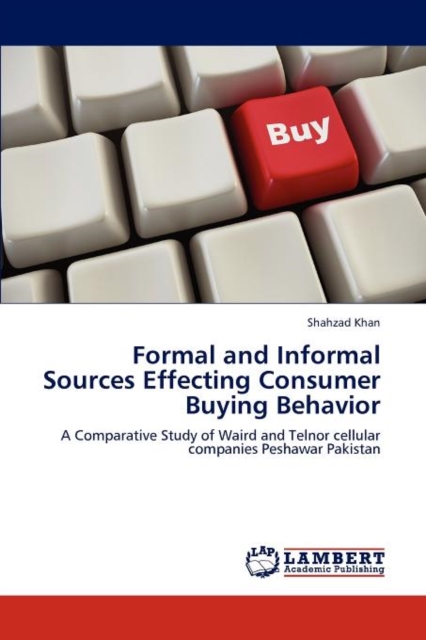 Formal and Informal Sources Effecting Consumer Buying Behavior, Paperback / softback Book