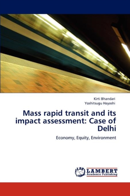 Mass Rapid Transit and Its Impact Assessment : Case of Delhi, Paperback / softback Book