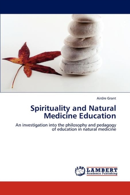 Spirituality and Natural Medicine Education, Paperback / softback Book