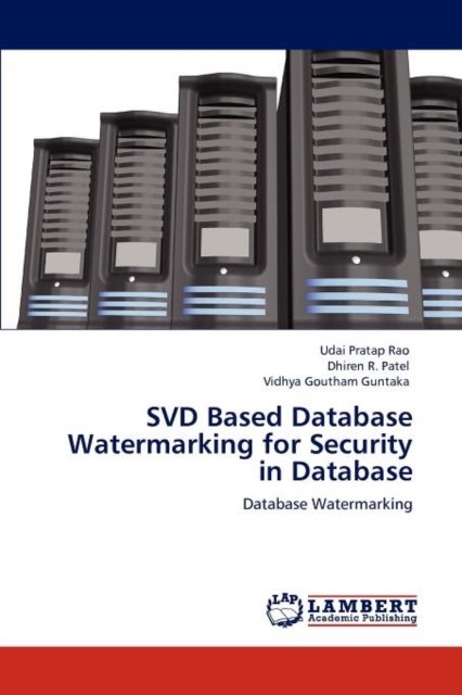 Svd Based Database Watermarking for Security in Database, Paperback / softback Book