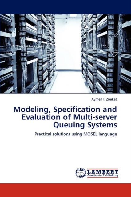 Modeling, Specification and Evaluation of Multi-server Queuing Systems, Paperback / softback Book