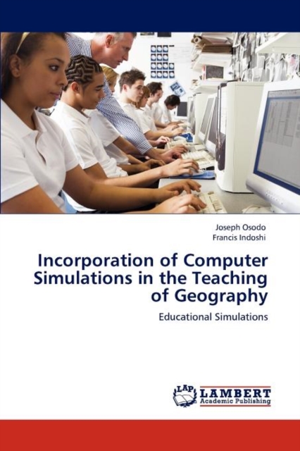 Incorporation of Computer Simulations in the Teaching of Geography, Paperback / softback Book