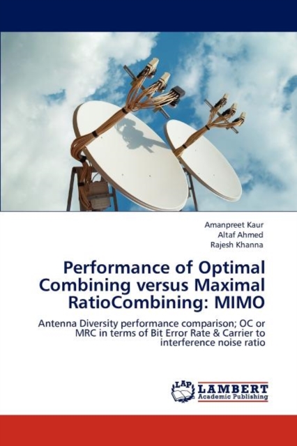 Performance of Optimal Combining Versus Maximal Ratiocombining : Mimo, Paperback / softback Book