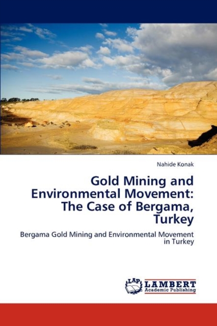 Gold Mining and Environmental Movement : The Case of Bergama, Turkey, Paperback / softback Book