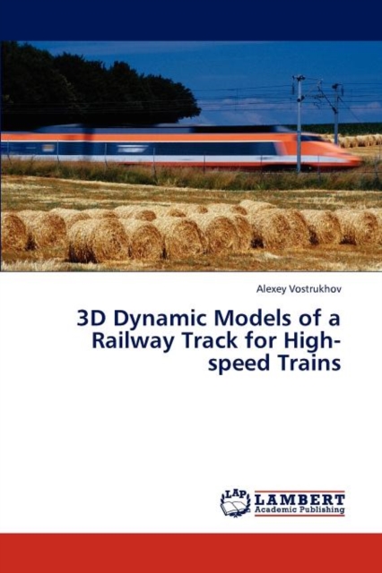 3D Dynamic Models of a Railway Track for High-Speed Trains, Paperback / softback Book