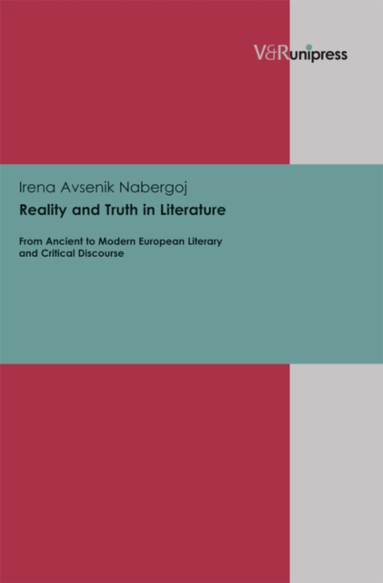 Reality and Truth in Literature : From Ancient to Modern European Literary and Critical Discourse, PDF eBook
