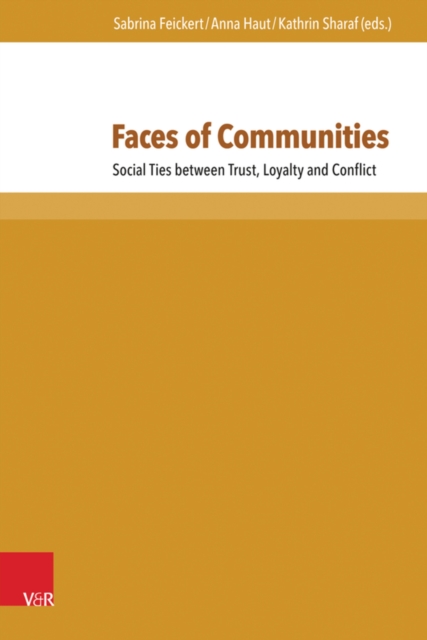 Faces of Communities : Social Ties between Trust, Loyalty and Conflict, PDF eBook