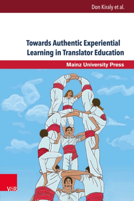 Towards Authentic Experiential Learning in Translator Education, PDF eBook