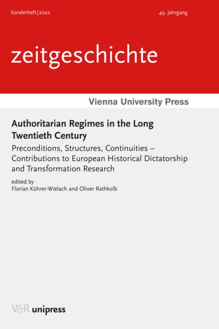 Authoritarian Regimes in the Long Twentieth Century : Preconditions, Structures, Continuities – Contributions to European Historical Dictatorship and Transformation Research, Paperback / softback Book
