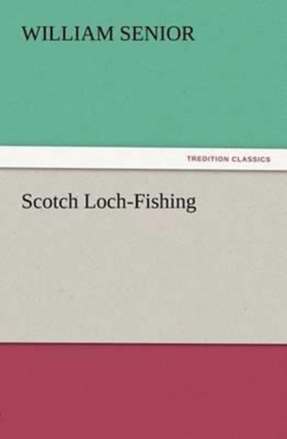 Scotch Loch-Fishing, Paperback / softback Book