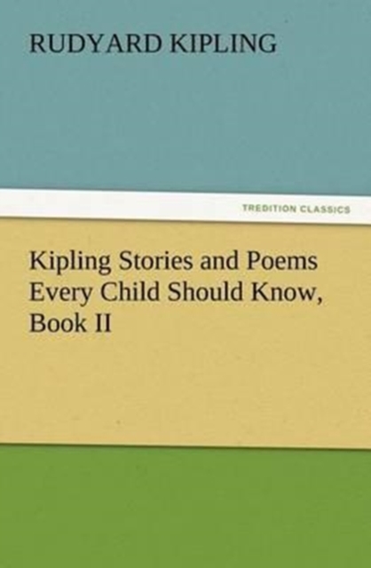 Kipling Stories and Poems Every Child Should Know, Book II, Paperback / softback Book