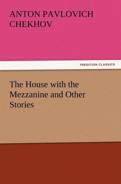 The House with the Mezzanine and Other Stories, Paperback / softback Book