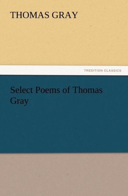 Select Poems of Thomas Gray, Paperback / softback Book