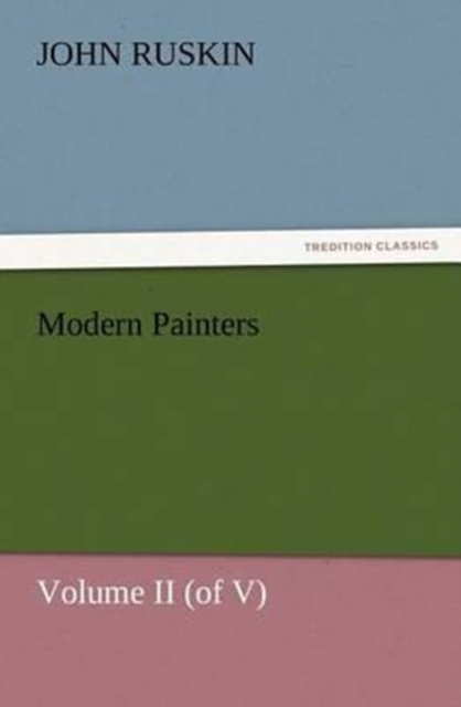 Modern Painters Volume II (of V), Paperback / softback Book