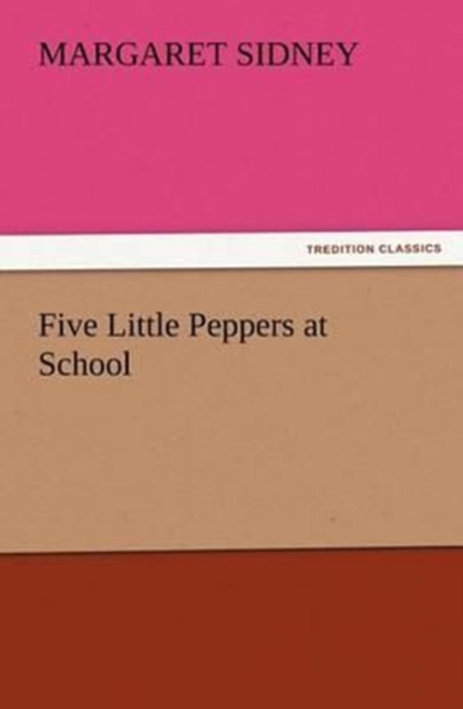 Five Little Peppers at School, Paperback / softback Book