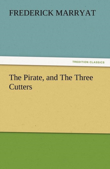 The Pirate, and the Three Cutters, Paperback / softback Book