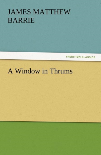 A Window in Thrums, Paperback / softback Book