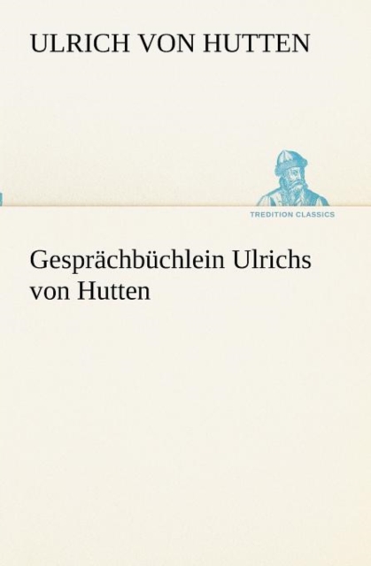Gesprachbuchlein Ulrichs von Hutten, Paperback / softback Book