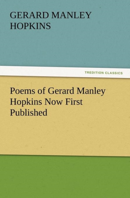 Poems of Gerard Manley Hopkins Now First Published, Paperback / softback Book