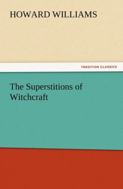 The Superstitions of Witchcraft, Paperback / softback Book