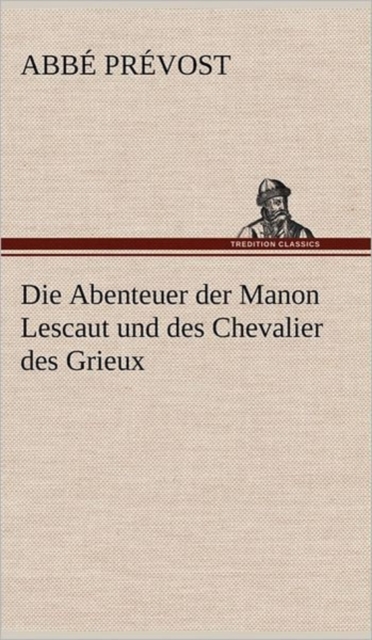 Die Abenteuer Der Manon Lescaut Und Des Chevalier Des Grieux, Hardback Book