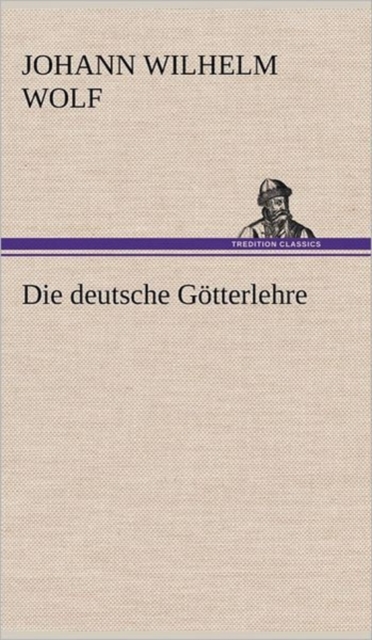 Die Deutsche Gotterlehre, Hardback Book