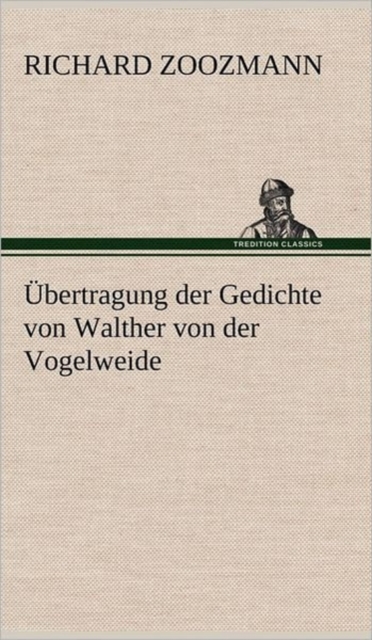 Ubertragung Der Gedichte Von Walther Von Der Vogelweide, Hardback Book