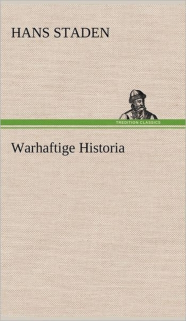 Warhaftige Historia, Hardback Book
