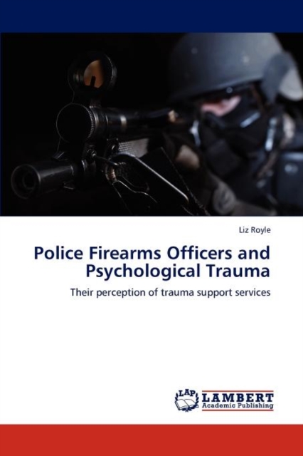 Police Firearms Officers and Psychological Trauma, Paperback / softback Book